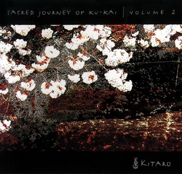  Kitaro - Sacred Journey of Ku Kai Volume 2